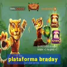 plataforma braday